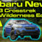 Subaru News: 3 Subaru Crosstrek Wilderness Edition Subaru Xv Hybrid 2023