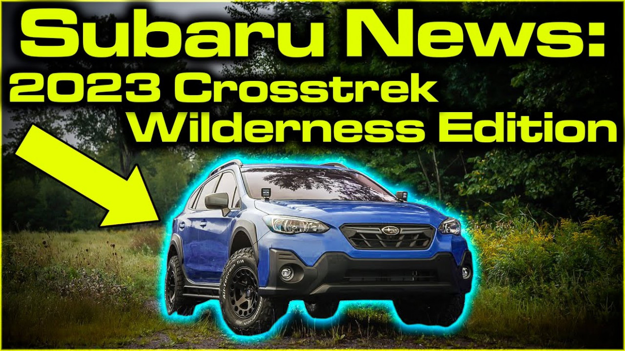 Subaru News: 5 Subaru Crosstrek Wilderness Edition Subaru Crosstrek 2023 Release Date