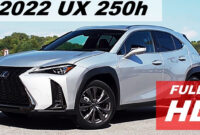3 lexus ux3h rumors give a fresh look to the headlamps, grille surround and side mirrors 2022 lexus ux 250h